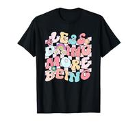 Less Doing More Being Retro-Positive Graphic T-Shirt