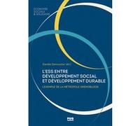 L'ESS : entre développement social et développement durable Danièle Demoustier (Editeur général), Danièle Demoustier (Auteur)