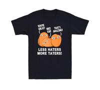 Less Haters More Taters Funny Potato Pun T-Shirt Black S