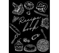 Less is More: A Minimalist Recipe Notebook: Capture Your Best Recipes in One Place