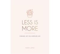 Less is More Finding Joy in a Simpler Life - Robin James - Vie - ebook (ePub) - Livre