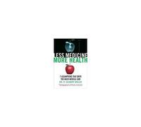 Less Medicine, More Health