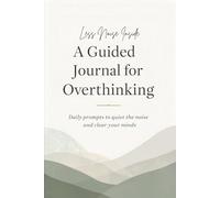 Less Noise Inside: A Guided Journal for Overthinking. Daily prompts to quiet the noise and clear your mind.