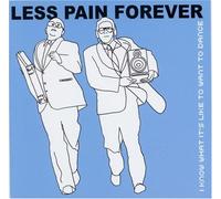 Less Pain Forever - I Know What It's Like to. [Import]