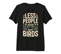 Less People More Birds Observation Oiseaux T-Shirt Haut de Gamme