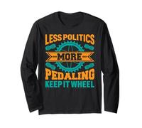Less Politics More Pedaling, Keep It Wheel T-Shirt de Cyclisme Manche Longue