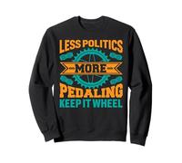 Less Politics More Pedaling, Keep It Wheel T-Shirt de Cyclisme Sweatshirt