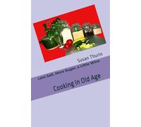 Less Salt, More Sugar, a Little Wine: Cooking in Old Age