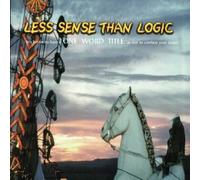Less Sense Than Logic - Less Sense Than Logic: It's Better to Have a One