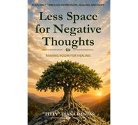 Less Space for Negative Thoughts: Making Room for Healing