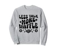 Less Talk More Gaufres Amateur de nourriture Sweatshirt
