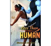 LESS THAN HUMAN: An Enemies to Lovers Sci-Fi Dark Romance