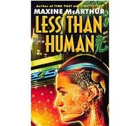 Less Than Human Maxine McArthur (Auteur)