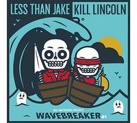 Less Than Jake / Kill Lincoln - Wavebreaker