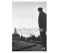 Less Than One: Selected Essays (Penguin Modern Classics) by Brodsky, Joseph NEUF