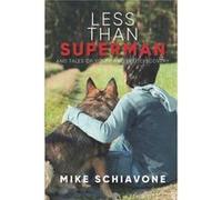 Less Than Superman And Tales of Youth and Self Discovery - Mike Schiavone - Amazon Digital Services LLC KDP - Livre en Anglais Mike SchiavoneMike Schiavone (Auteur)