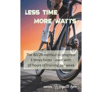 Less time, More Watts: The 80/20 method to progress 3 times faster (even with 10 hours of training per week)