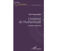 Elie Ngoma-Binda – L'essence de l'Authenticité – Une éthique du désir d'être – L'Harmattan