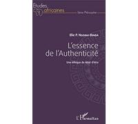 Elie Ngoma-Binda – L'essence de l'Authenticité – Une éthique du désir d'être – L'Harmattan