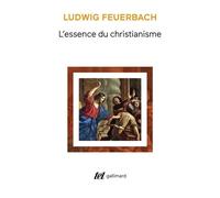 Ludwig Feuerbach – L'essence du christianisme – Traduction Jean‑Pierre Osier – Gallimard
