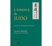 L'essence du judo Ecrits du fondateur du judo - Jigoro Kano - Budo Eds - broché - Essai