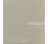 L'essence du lieu - Les sens du lieu Steinmetzdemeyer, architectes urbanistes. - Romain Zattarin - Archibooks - broché - Beau livre