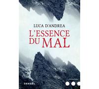 L'Essence du mal - Luca D'Andrea - Denoël - broché - Roman