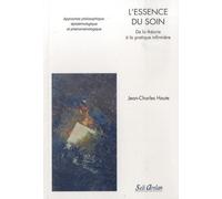 L’essence du soin: De la théorie à la pratique infirmière