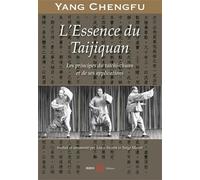 L'essence du taijiquan: Les principes du taïchi-chuan et de ses applications