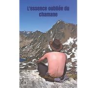 L'essence oubliée du chamane