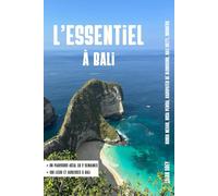 L'essentiel à Bali: Votre guide essentiel pour un séjour à Bali réussi