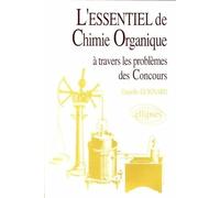 L'essentiel de chimie organique: À travers les problèmes des concours