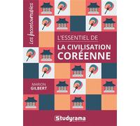 L'essentiel de la civilisation coréenne - Marion Gilbert - Studyrama Eds - broché - Méthode de langue