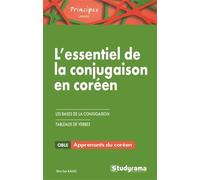 L'essentiel de la conjugaison en coréen: Les bases de la conjugaison - tableaux de verbes