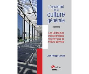 L'Essentiel de la culture générale. Les 20 thèmes incontournables des épreuves de culture générale,