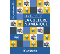 L'essentiel de la culture numérique - Maxime Fabre - Studyrama Eds - broché - Etude