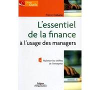 L'essentiel de la finance à l'usage des managers: Maîtriser les chiffres de l'entreprise