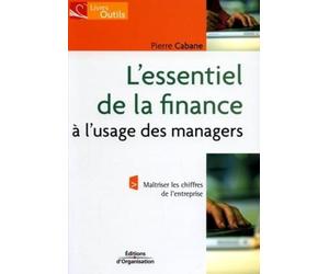 L'essentiel de la finance à l'usage des managers: Maîtriser les chiffres de l'entreprise