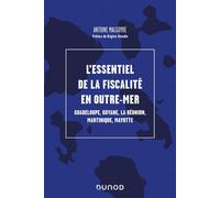 L'essentiel de la fiscalité en outre-mer Guadeloupe, Guyane, La Réunion, Martinique, Mayotte - Antoine Malgoyre - Dunod - broché - Etude