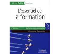 L'essentiel de la formation 89 fiches opérationnelles - Christophe Parmentier - Organisation Eds D' - broché - Guide