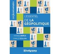 L'essentiel de la géopolitique Thomas Merle (Auteur), Camille Guillon (Auteur)