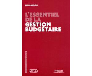 L'essentiel de la gestion budgétaire - Didier Leclère - Eyrolles - broché - Etude