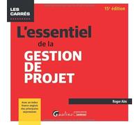 L'essentiel de la gestion de projet: Avec un index franco-anglais des principales expressions
