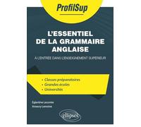 L'essentiel De La Grammaire Anglaise - A L'entrée Dans L'enseignement Supérieur