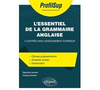 L'essentiel de la grammaire anglaise: A l'entrée dans l'enseignement supérieur