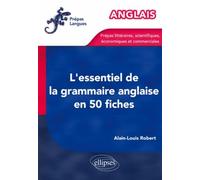 L'essentiel de la grammaire anglaise en 50 fiches - Alain-Louis Robert - Ellipses - broché - Manuel