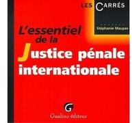 L'essentiel de la justice pénale internationale Stéphanie Maupas (Auteur)