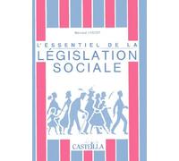 L'essentiel De La Législation Sociale - Lycées Professionnels, Centres De Formation D'apprentis, Préparation Au Cap