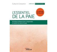 L'essentiel de la paie: 56 fiches pratiques pour comprendre et mettre en oeuvre la paie