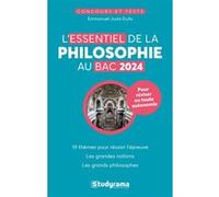 L'essentiel de la philosophie au Bac 2024 Emmanuel-Juste Duits (Auteur)
